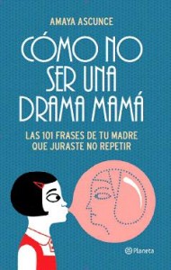 p1222 190x300 Cómo no ser una drama mamá (O por lo menos intentarlo...)